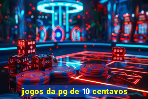 jogos da pg de 10 centavos